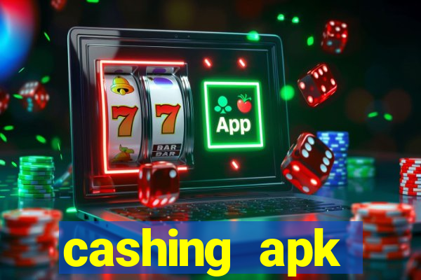 cashing apk dinheiro infinito